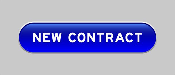 Colore blu pulsante forma capsula con parola nuovo contratto su sfondo grigio - Vettoriali, immagini