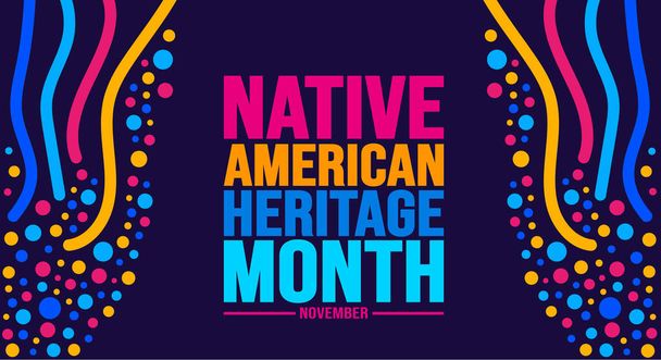 Ноябрь является коренным американским наследием месяц фоновый шаблон. Американская индийская культура празднует ежегодное празднование в США. использование для баннера, плаката, открытки, шаблона оформления плаката с текстовой надписью. - Вектор,изображение