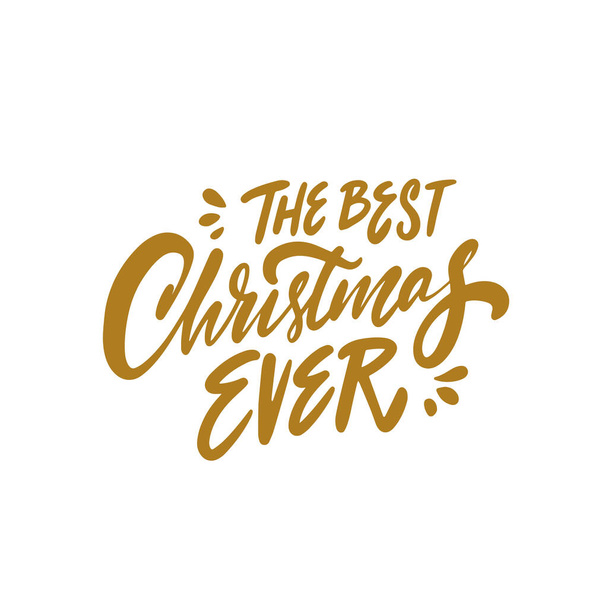 The best Christmas ever gold color handwritten lettering phrase. Vector art isolated on white background. - Vector, Image