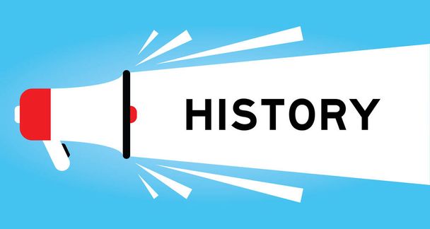 Kleur megafoon icoon met woord geschiedenis in witte banner op blauwe achtergrond - Vector, afbeelding