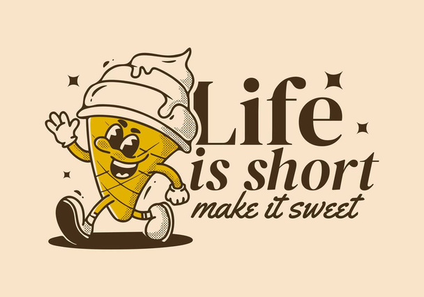 La vie est courte, fais-la douce. Mascotte de caractère vintage illustration de crème glacée ambulante - Vecteur, image