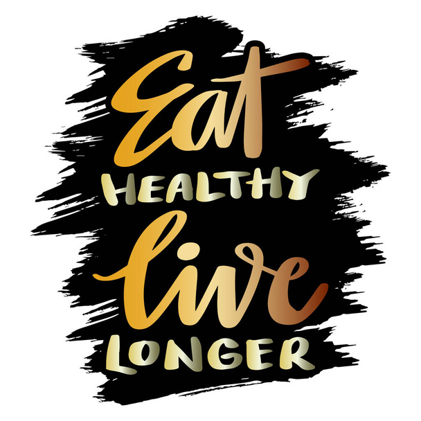  Mangiare sano Vivere più a lungo. Citazione ispiratrice. Lettere disegnate a mano. - Vettoriali, immagini