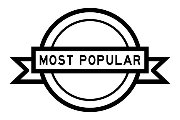 Vintage μαύρο χρώμα στρογγυλό banner ετικέτα με τη λέξη πιο δημοφιλές σε λευκό φόντο - Διάνυσμα, εικόνα