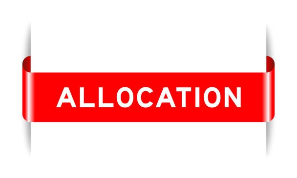 Rode kleur ingevoegd label banner met woordallocatie op witte achtergrond - Vector, afbeelding