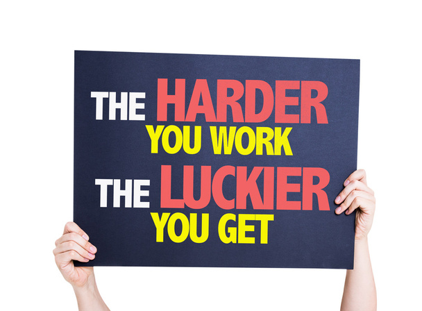 O cartão Harder You Work
 - Foto, Imagem