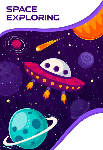 Space exploring poster. Cartoon UFO starship between starry galaxy planets and stars. Vector fantasy universe of alien space world with funny flying saucer, planets and fire comets on dark background - Vector, Image