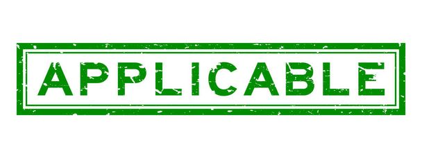 Grunge verde aplicável palavra quadrado selo de borracha no fundo branco - Vetor, Imagem