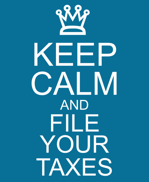 Keep Calm and File Your Taxes Blue Sign - Photo, Image