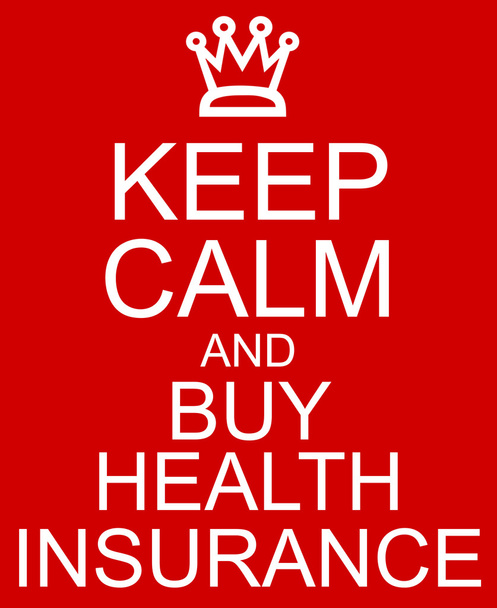 Keep Calm and Buy Health Insurance Red Sign - Photo, Image