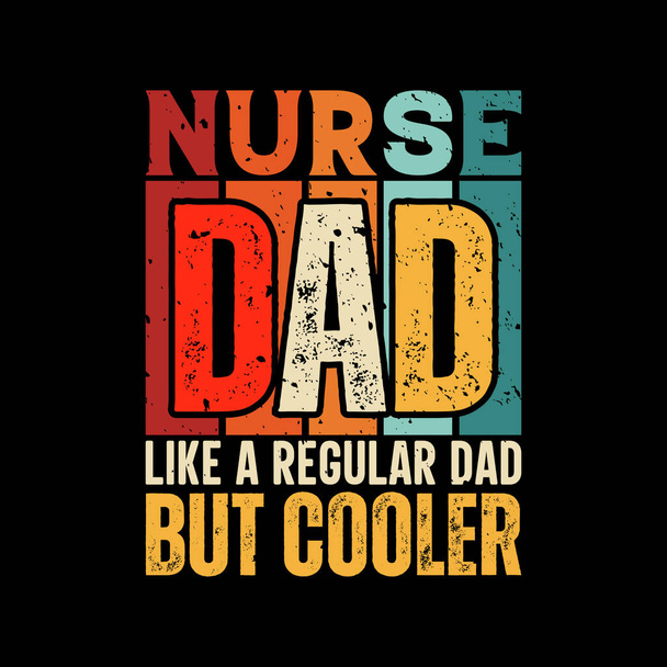 Enfermera papá divertido padres día camiseta diseño - Vector, Imagen