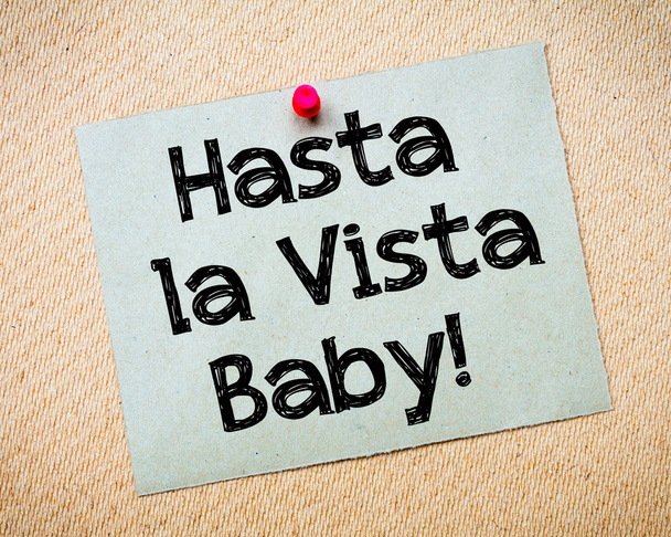 Hasta la Vista Baby - Foto, Imagem