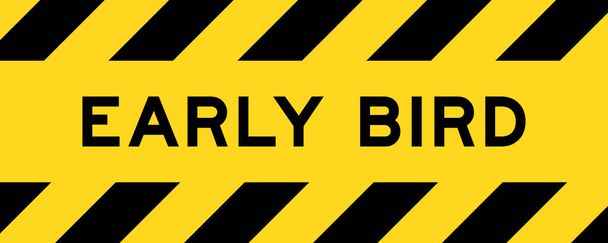 Sarı ve siyah renkli çizgili etiket pankartı ile kelime erken kuş - Vektör, Görsel