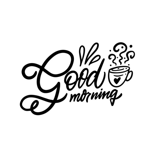 Good Morning phrase and Coffee cup sign. Black color modern typography lettering text and doodle illustration. Isolated on white background. - Vector, Image