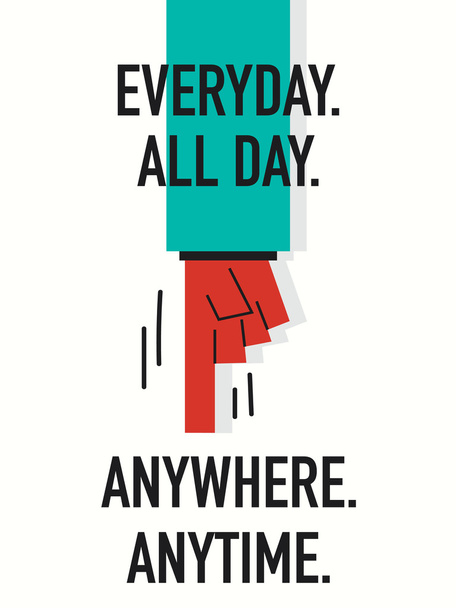 Words EVERYDAY ALL DAY ANYWHERE ANYTIME - Vector, Image