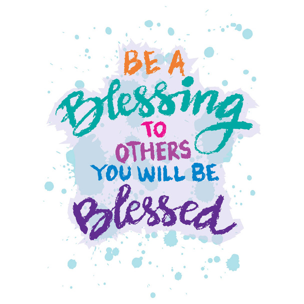 Be a blessing to others you will be blessed. Hand drawn lettering. Islamic quote. - Vector, Image