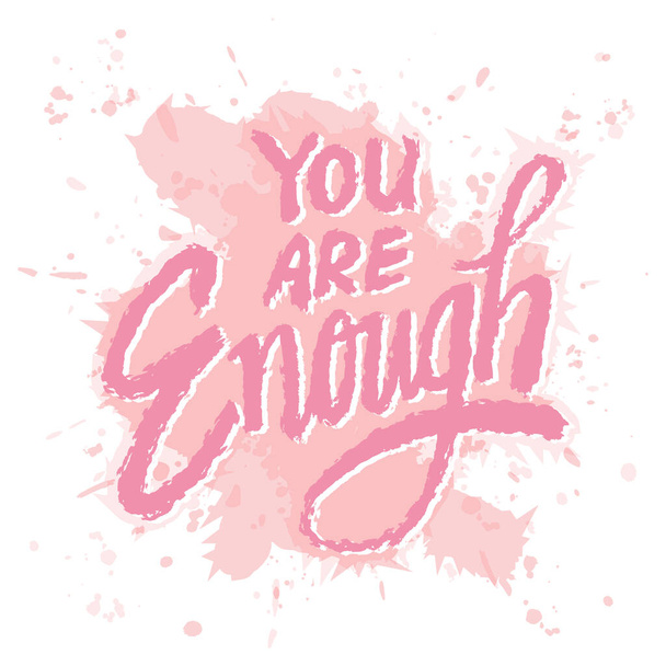 You are enough. Inspirational quote. Hand drawn lettering. Vector illustration - Vector, Image