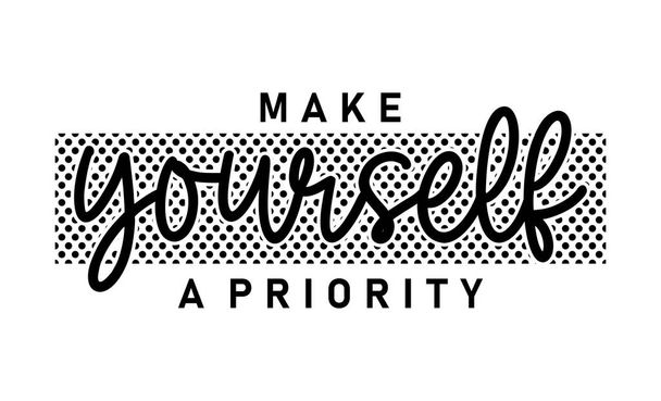  Crea te stesso una priorità Ispirazione citazioni Slogan Tipografia per stampa t shirt design grafica vettoriale - Vettoriali, immagini