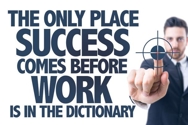 Tekst: Het alleen plaats succes komt voordat werk bestaat uit het woordenboek - Foto, afbeelding