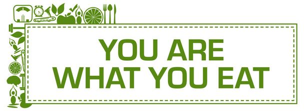 You Are What You Eat concept image with text and health symbols. - Photo, Image
