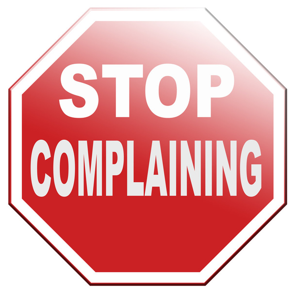 Σταματήστε να παραπονιέστε - Φωτογραφία, εικόνα