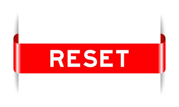 Banner de etiqueta insertado de color rojo con restablecimiento de palabra sobre fondo blanco - Vector, imagen