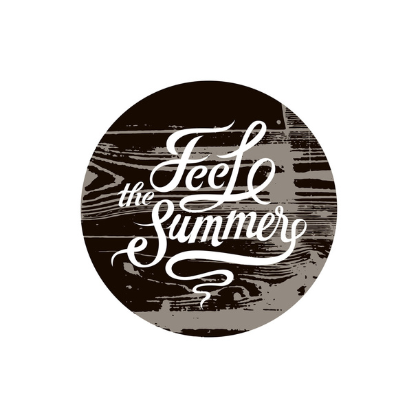 Feel the summer. Calligraphic retro design on wood background. Vector illustration. - Vektor, kép