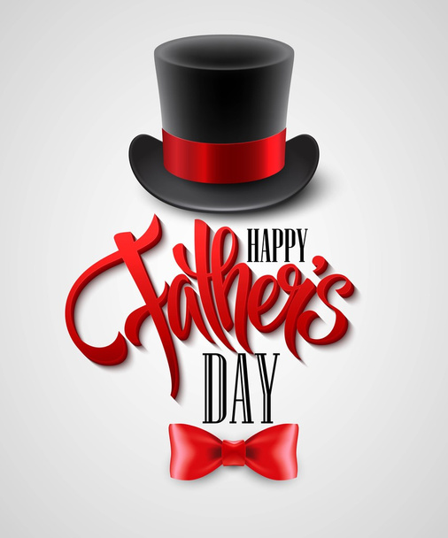 Black top hat isolated on white with text happy fathers day - Vector, Image