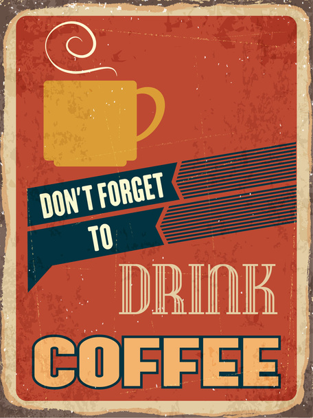 Retro metal sign " Drink coffee" - Vector, Image