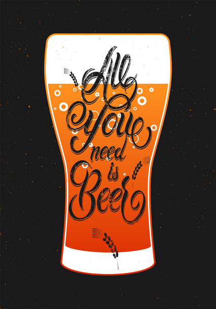 All you need is Beer. Vintage calligraphic grunge beer design. Vector illustration. - Vektör, Görsel