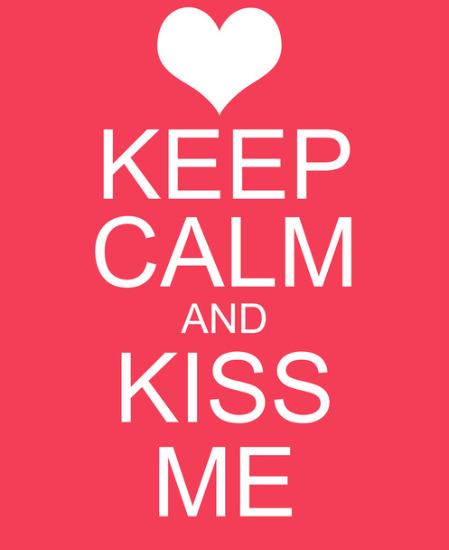 Сохраняйте спокойствие и поцелуйте меня красным знаком
 - Фото, изображение