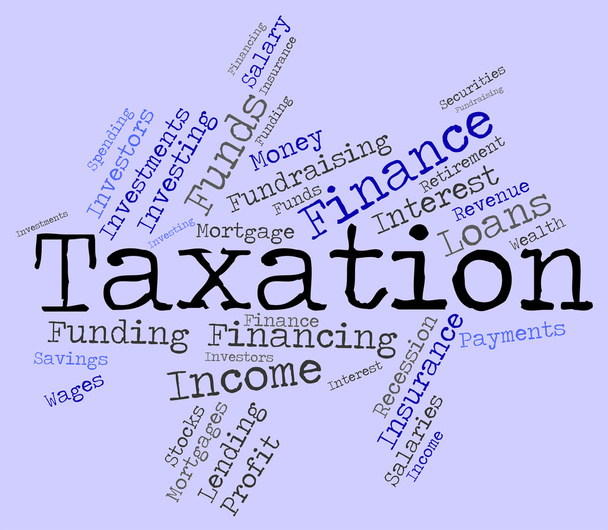 Taxation Word représente les prélèvements et les contribuables
 - Photo, image