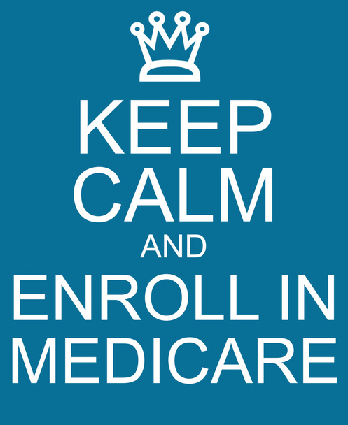 Keep Calm and Enroll in Medicare blue sign - Photo, Image