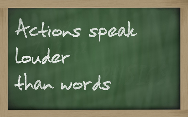 " Actions speak louder than words " written on a blackboard - Photo, Image
