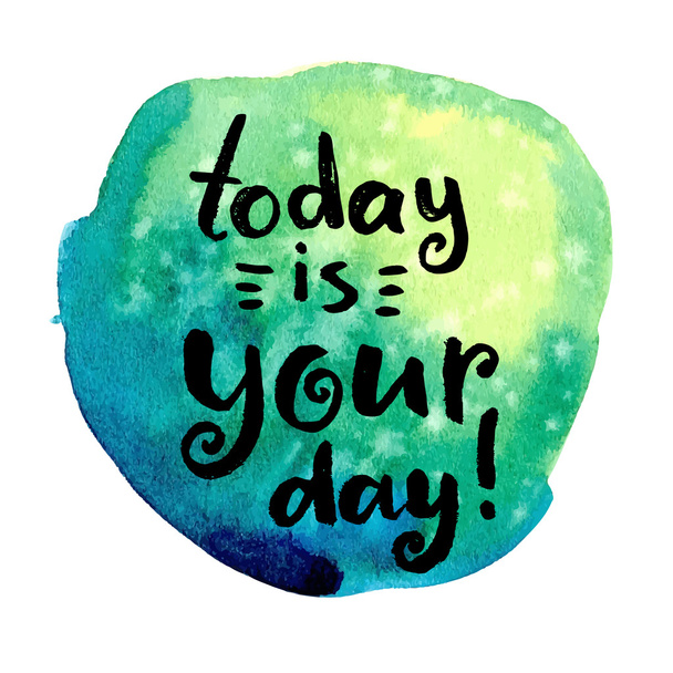 Today is your day. - Vector, Image