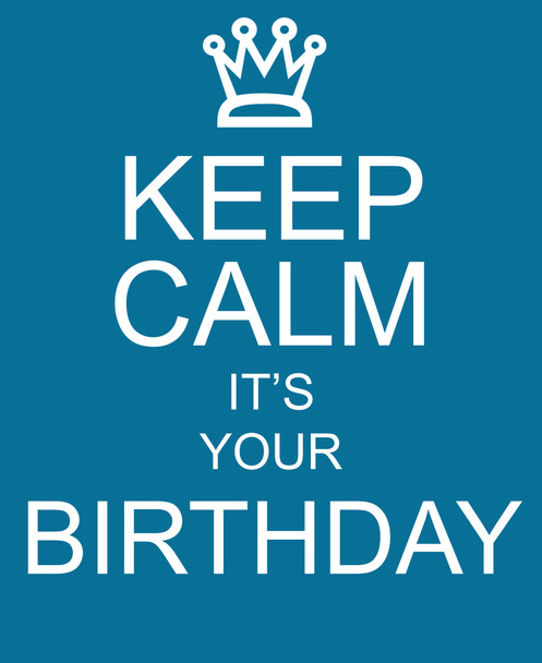 Keep Calm It's Your Birthday blue sign - Photo, Image