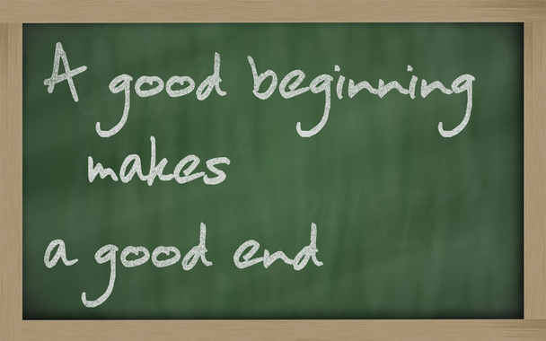 " Dobry początek sprawia, że dobry koniec "napisane na tablicy - Zdjęcie, obraz