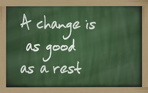 " Un cambio es tan bueno como un descanso "escrito en una pizarra
 - Foto, Imagen