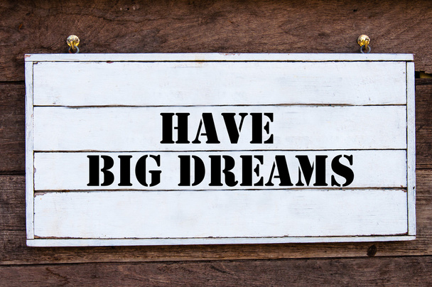 Inspirational message - Have Big Dreams - Photo, Image