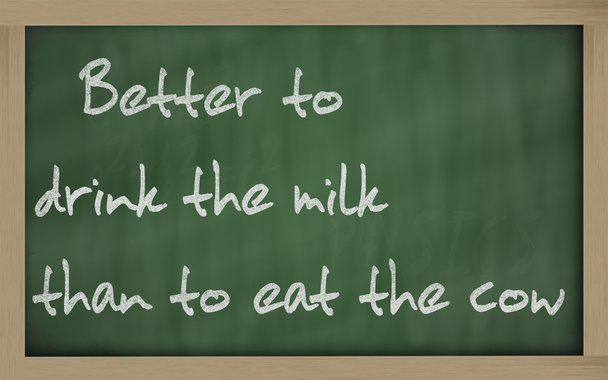 " Mejor beber la leche que comer la vaca "escrito en un
 - Foto, Imagen