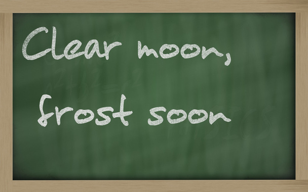 " Clear moon, frost soon " yazılı bir kara tahta - Fotoğraf, Görsel