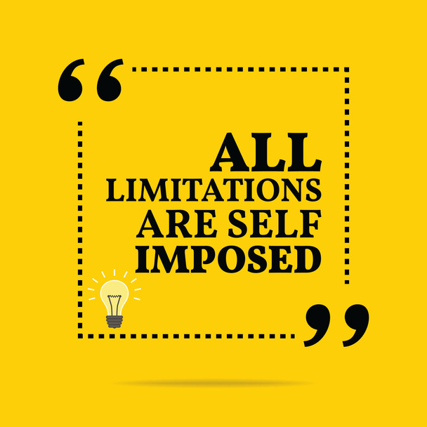 Inspirational motivational quote. All limitations are self impos - Vector, Image