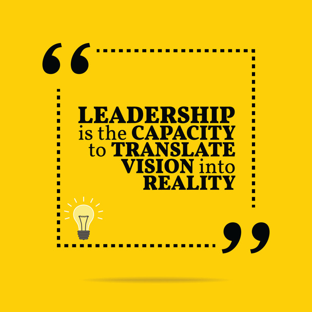 Inspirational motivational quote. Leadership is the capacity to  - Vector, Image