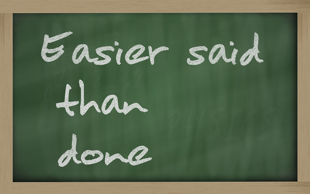" Jednodušší to říká než udělat "napsáno na tabuli - Fotografie, Obrázek
