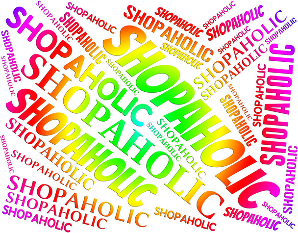 Shopaholic Word representa ventas minoristas y adicción
 - Foto, Imagen