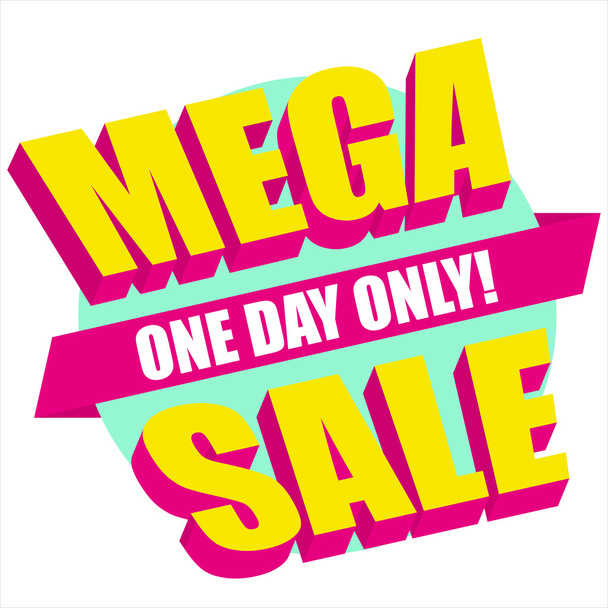 Mega Sale. One day only! - Vector, Image