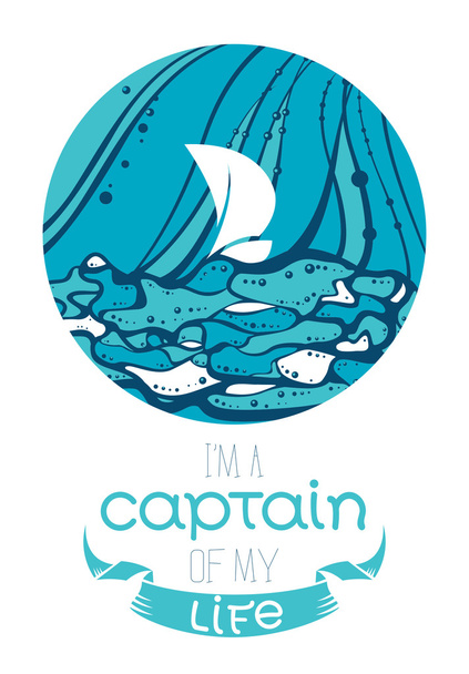 Én vagyok a kapitány az életem. Inspiráló és motiváló poszter - Vektor, kép