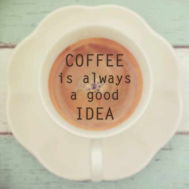 Kávé idézet-kávé mindig egy jó eszme - Fotó, kép