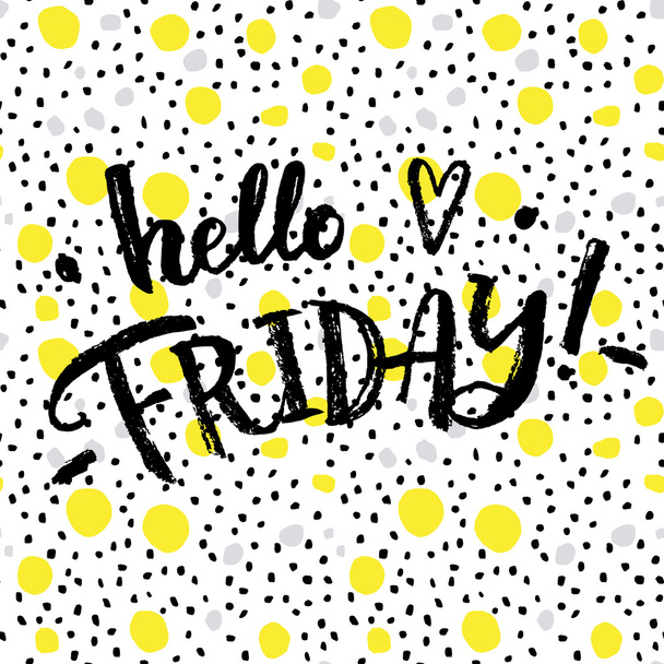 Hello friday!  calligraphic card. - Vector, Image