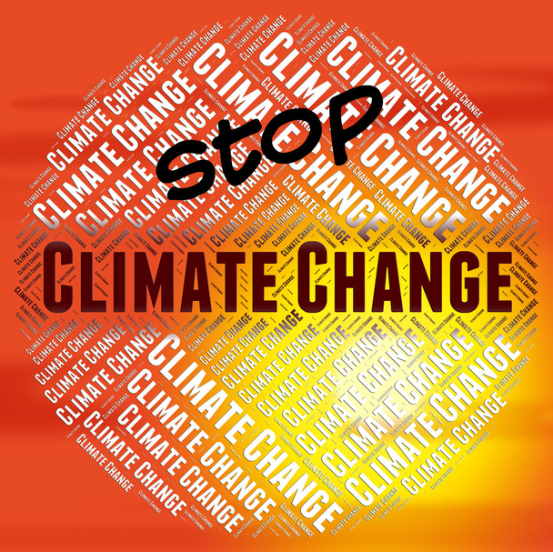 Stop Climate Change Indicates Meteorological Conditions And Chan - Photo, Image