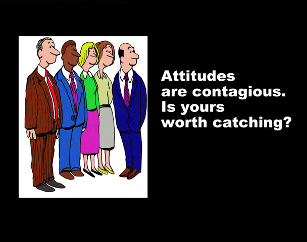 Attitudes Are Contagious - Zdjęcie, obraz